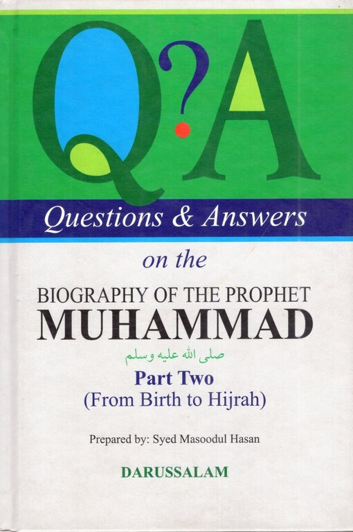 Questions & Answers On The Biography Of The Prophet Muhammad (Pbuh) - Part Two (Life After Hijrah)
